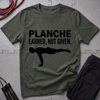 Planche Earned Not Given T-Shirt