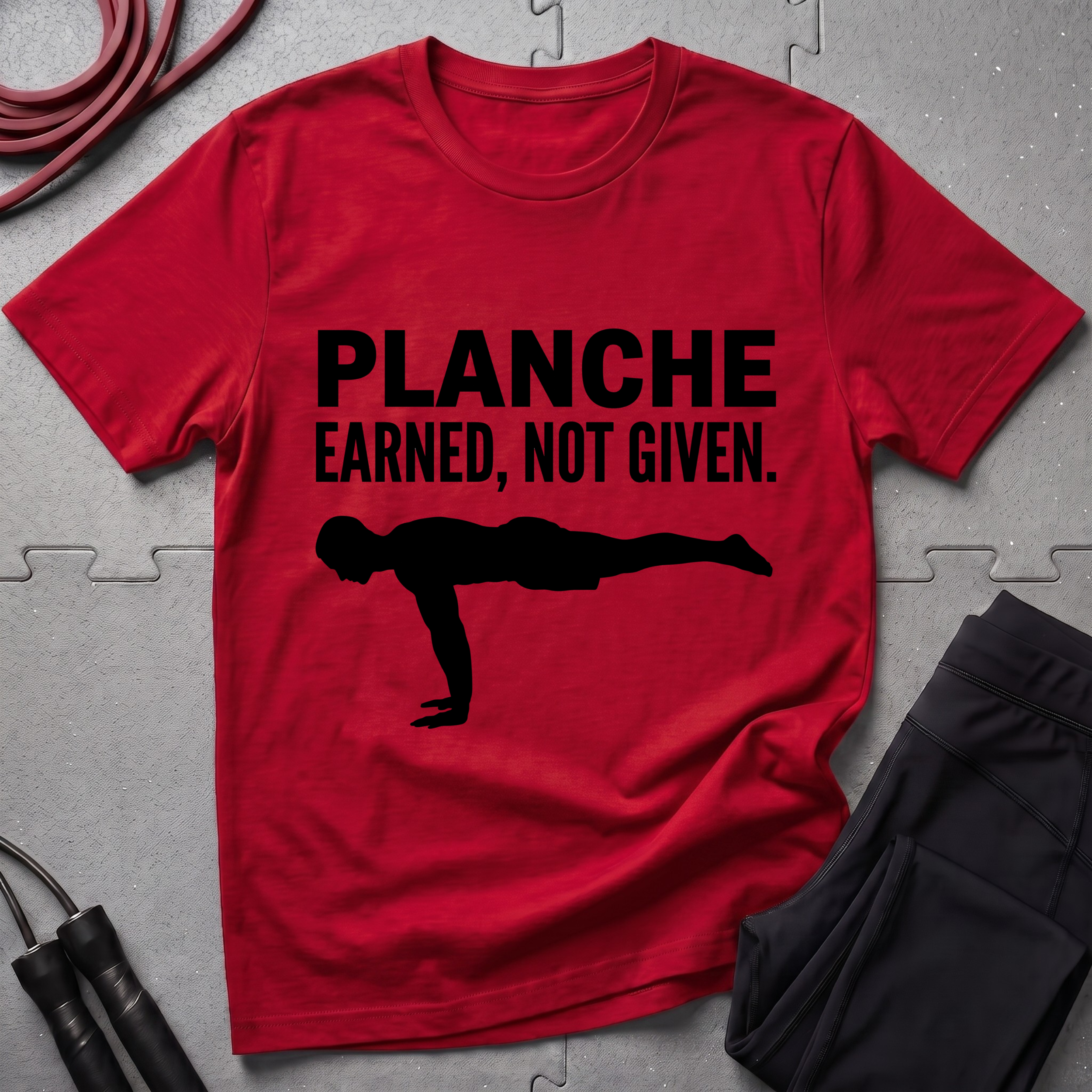 Planche Earned Not Given T-Shirt