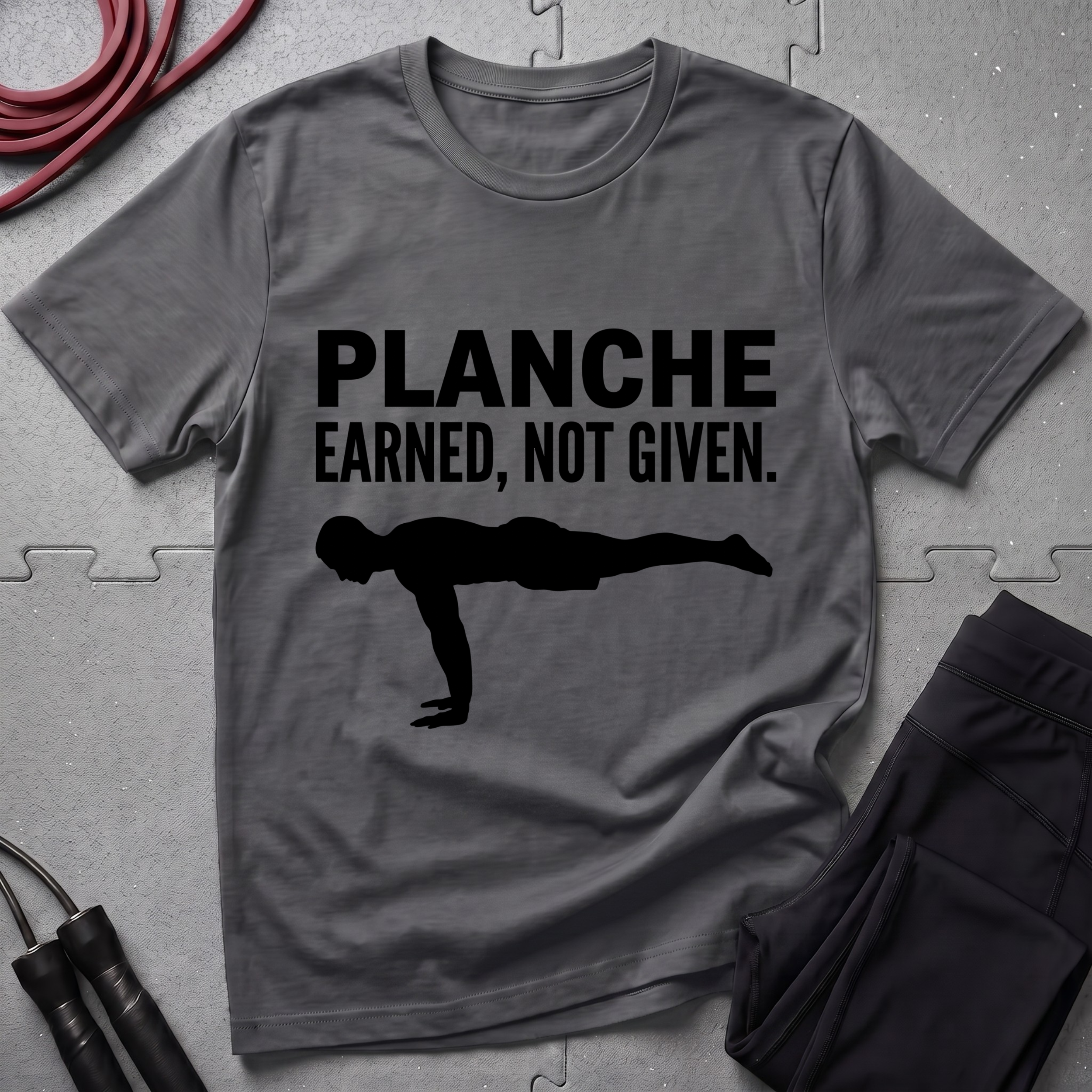 Planche Earned Not Given T-Shirt