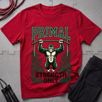 Primal Strength Only T-Shirt