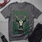 Primal Strength Only T-Shirt