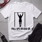 Pull-Ups Or Give Up T-Shirt
