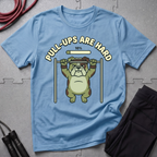 Pull-ups are Hard T-Shirt
