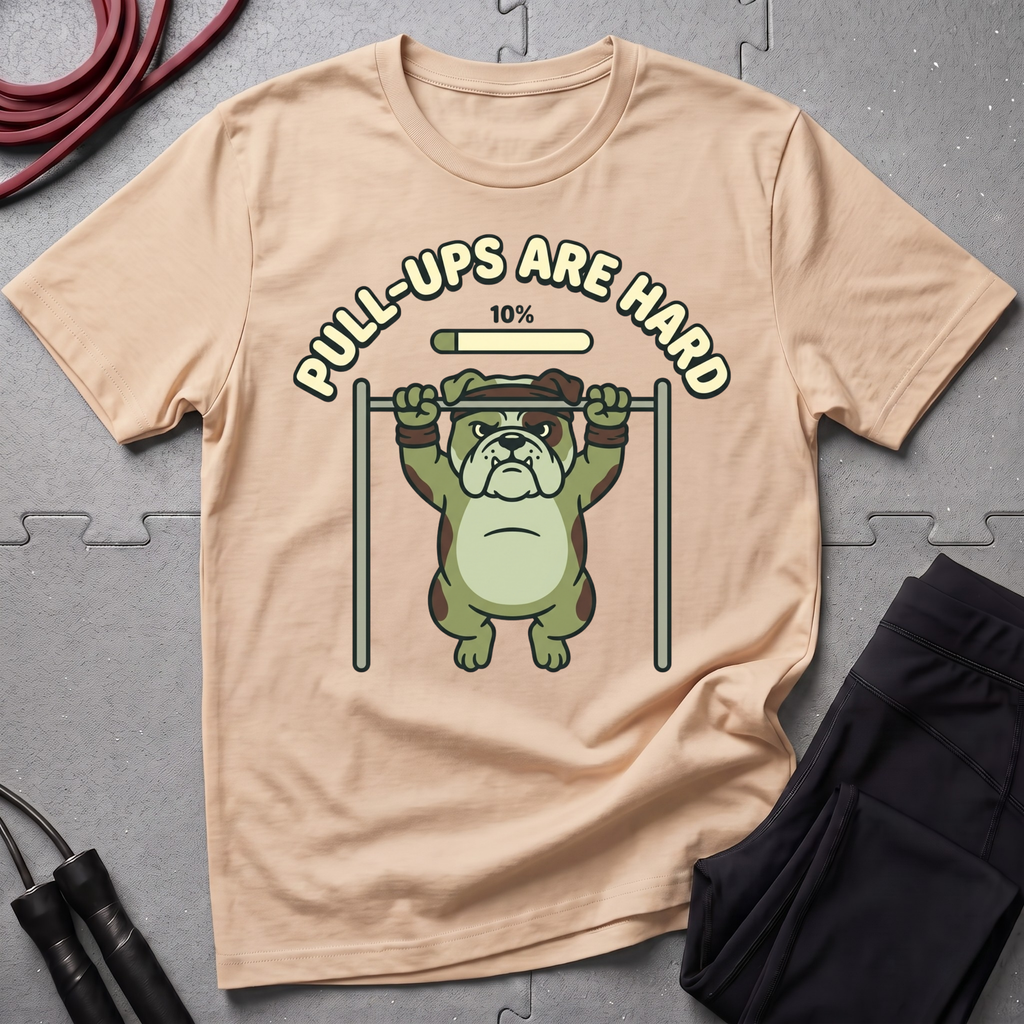 Pull-ups are Hard T-Shirt