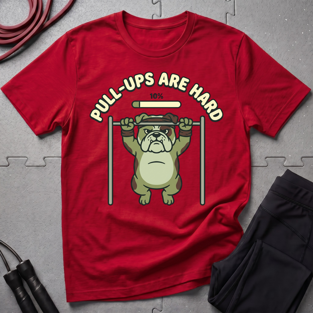 Pull-ups are Hard T-Shirt
