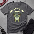 Pull-ups are Hard T-Shirt