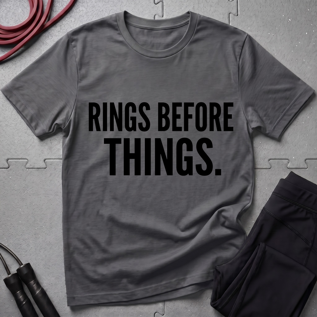 Rings Before Things T-Shirt
