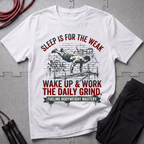 Sleep is for the Weak T-Shirt